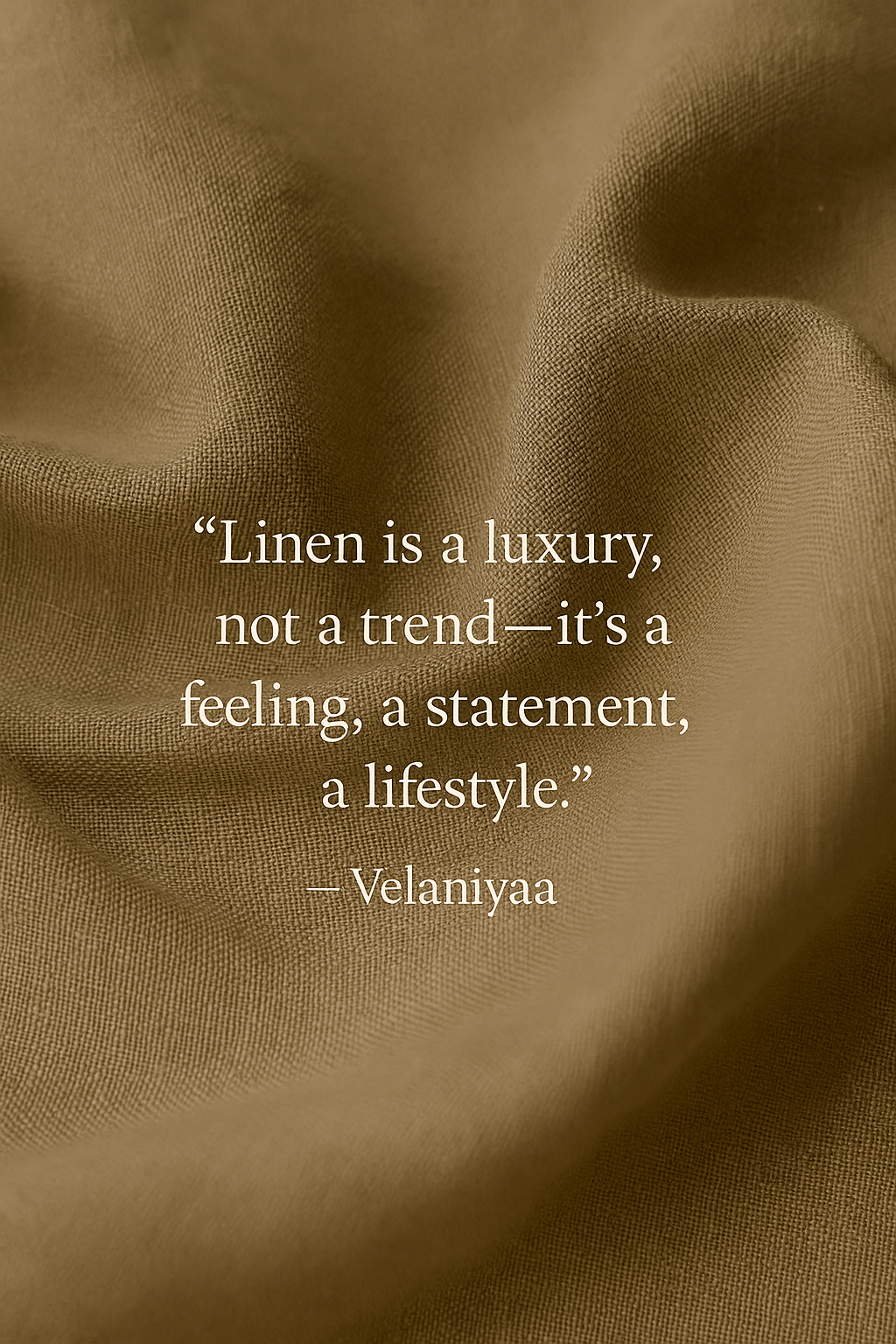 Linen is a Luxury, Not a Trend — It’s a Feeling, a Statement, a Lifestyle
